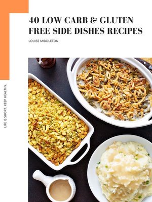 cover image of 40 LOW CARB AND GLUTEN FREE SIDE DISHES RECIPES